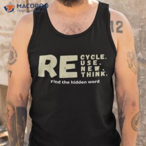 recycle reuse renew rethink earth day 2023 find the hidden word shirt tank top