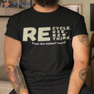 recycle reuse renew rethink earth day 2023 find the hidden word shirt tshirt