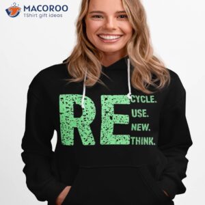 recycle reuse renew rethink graphic earth day 22 april 2023 shirt hoodie 1