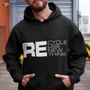 recycle reuse renew rethink graphic earth day 22 april 2023 shirt hoodie