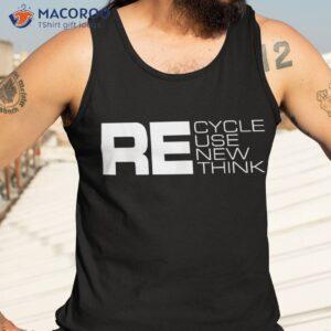 recycle reuse renew rethink graphic earth day 22 april 2023 shirt tank top 3