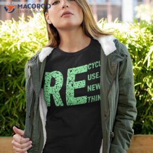 recycle reuse renew rethink graphic earth day 22 april 2023 shirt tshirt 4