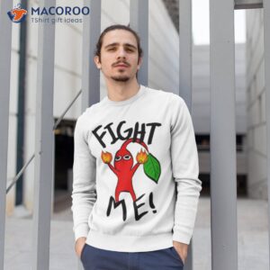 red pikmin fight me shirt sweatshirt 1