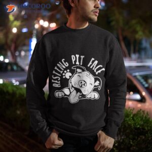 resting pit face funny dog shirt pitbull meme clothing shirt sweatshirt