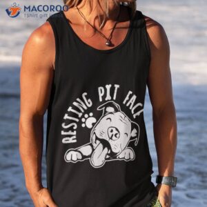 resting pit face funny dog shirt pitbull meme clothing shirt tank top