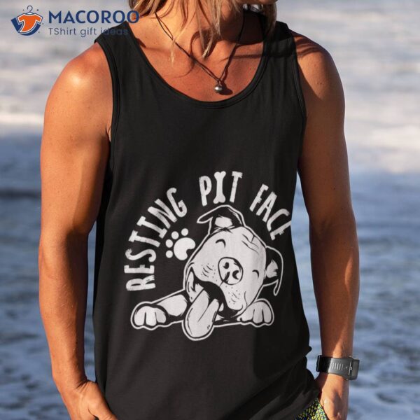 Resting Pit Face | Funny Dog Shirt, Pitbull Meme Clothing Shirt