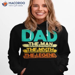 retro dad the man myth legend funny fathers day s shirt hoodie 1