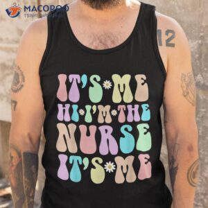 retro hi it s me i m the nurse groovy np funny rn camp shirt tank top