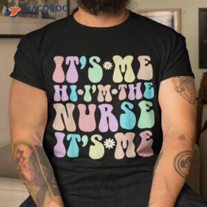 retro hi it s me i m the nurse groovy np funny rn camp shirt tshirt