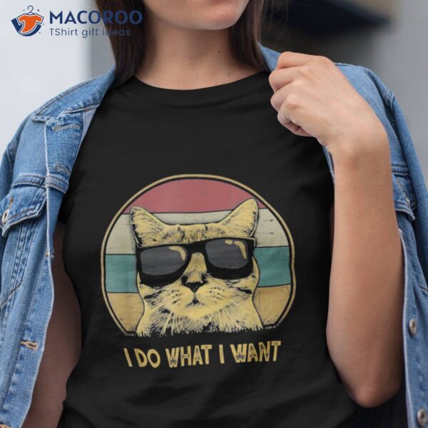 Retro I Do What Want Cat Funny Lover Shirt