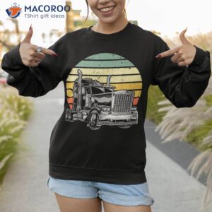 retro vintage trucker big rig semi trailer truck driver gift shirt sweatshirt 1