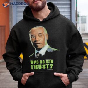 rhodey who do you trust shirt hoodie