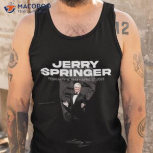 rip jerry springer february 13 1944 shirt tank top