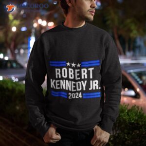 robert kennedy jr for president 2024 shirt sweatshirt