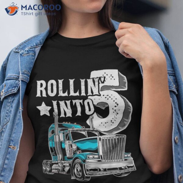 Rollin Into 5 Big Rig Semi-trailer Truck 5th Birthday Gift Shirt