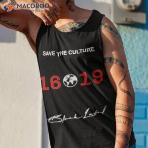ryan clark black label save the culture 1619 shirt tank top 1