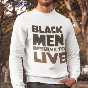 ryan clark wearing black men deserve to live shirt sweatshirt