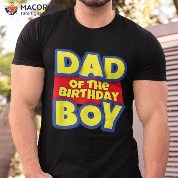 S Dad Of The Birthday Boy Gift Shirt