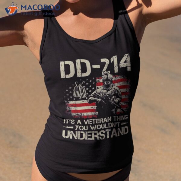 S Dd-214 It’s A Veteran Thing You Wouldn’t Understand Shirt