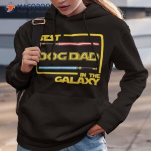 s gift best dog dad in the galaxy funny shirt hoodie 3