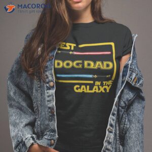 s gift best dog dad in the galaxy funny shirt tshirt 2