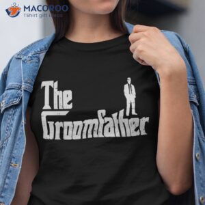 s groom father funny wedding party rehearsal dinner dad gift shirt tshirt 1