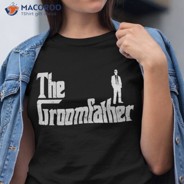 S Groom Father Funny Wedding Party Rehearsal Dinner Dad Gift Shirt