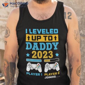 s i leveled up to daddy 2023 soon be dad fathers day gift shirt tank top