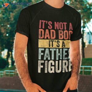 S It’s Not A Dad Bod Father Figure, Funny Retro Vintage,short Sleeve Shirt