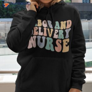 s l amp d nurse labor and delivery nursing week shirt hoodie 2