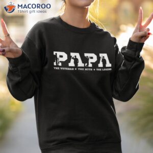 s papa dad veteran myth legend hero father s day 2023 grandpa shirt sweatshirt 2