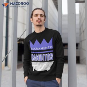 sacramento banditos tacos shirt sweatshirt 1 1