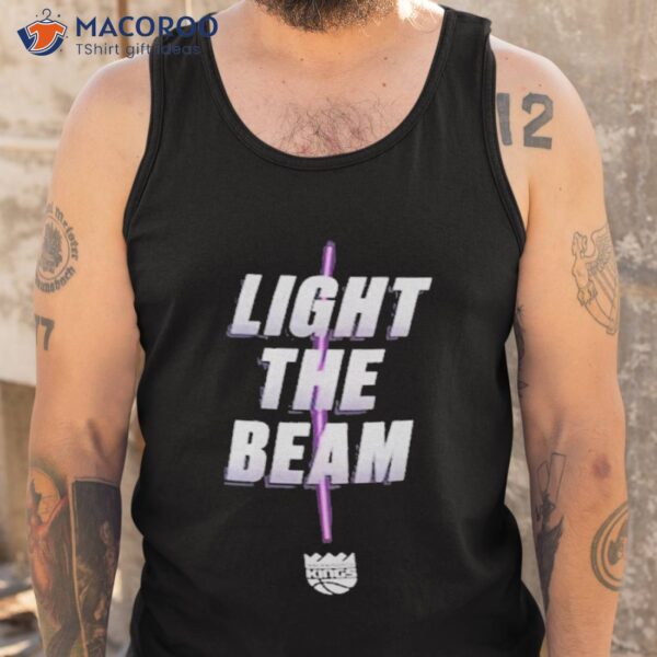 Sacramento Kings Light The Beam Shirt