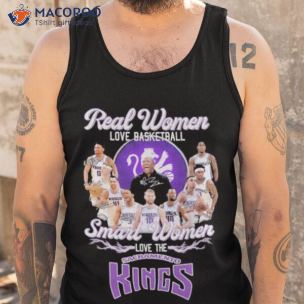 Sacramento Kings Real Women Love Basketball Smart Women Love The 2023 Signatures Shirt