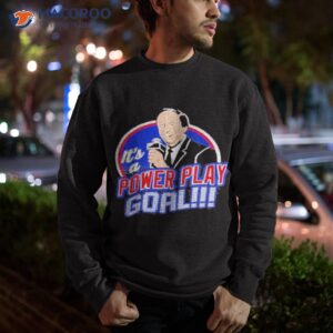Sam rosen it’s a power play goal shirt 2 sam rosen its a power play goal shirt 2 sweatshirt