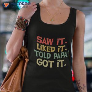 saw it liked told papa got funny boys girls shirt kids tank top 4