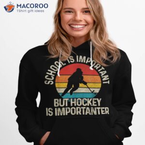 School Is Important But Hockey Importanter Funny Gist Shirt