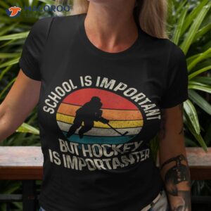 School Is Important But Hockey Importanter Funny Gist Shirt