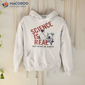 science is real they might be giants shirt hoodie