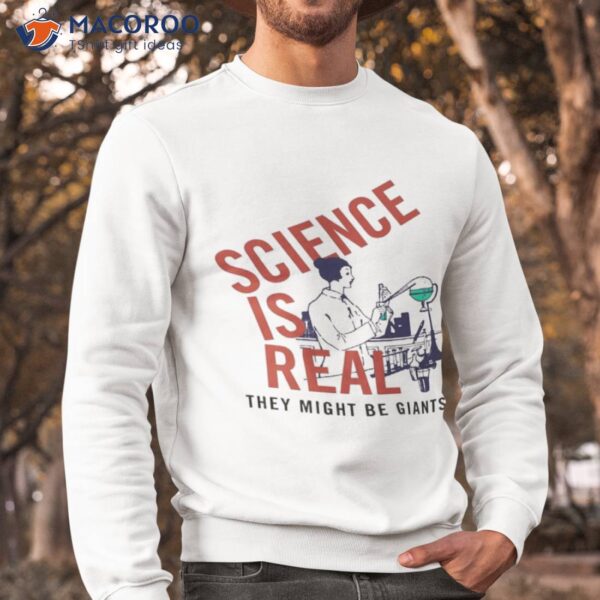 Science Is Real They Might Be Giants Shirt