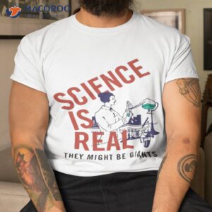 science is real they might be giants shirt tshirt