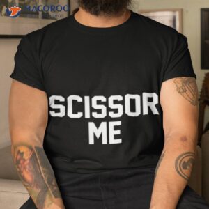 scissor me sweatshirt crewneck shirt tshirt