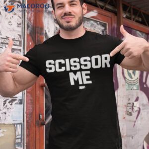 scissor me t shirt tshirt 1