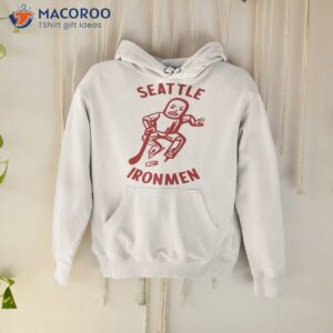 seattle ironmen shirt hoodie