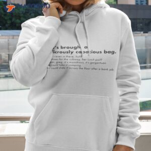 shes brought a ludicrously capacious quote shirt hoodie