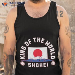 shohei ohtani king of the world shirt tank top