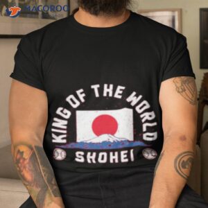 Shohei Ohtani King Of The World Shirt