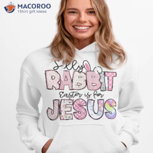 Silly Rabbit Easter Is For Jesus Kids Boys Girls Funny T-Shirt, Easter Date Change