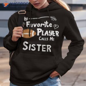 sister football game fan sports favorite player shirt hoodie 3