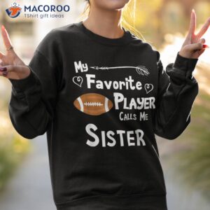 sister football game fan sports favorite player shirt sweatshirt 2